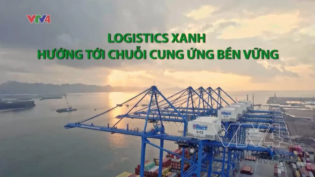 Logistics xanh hướng tới chuỗi cung ứng bền vững