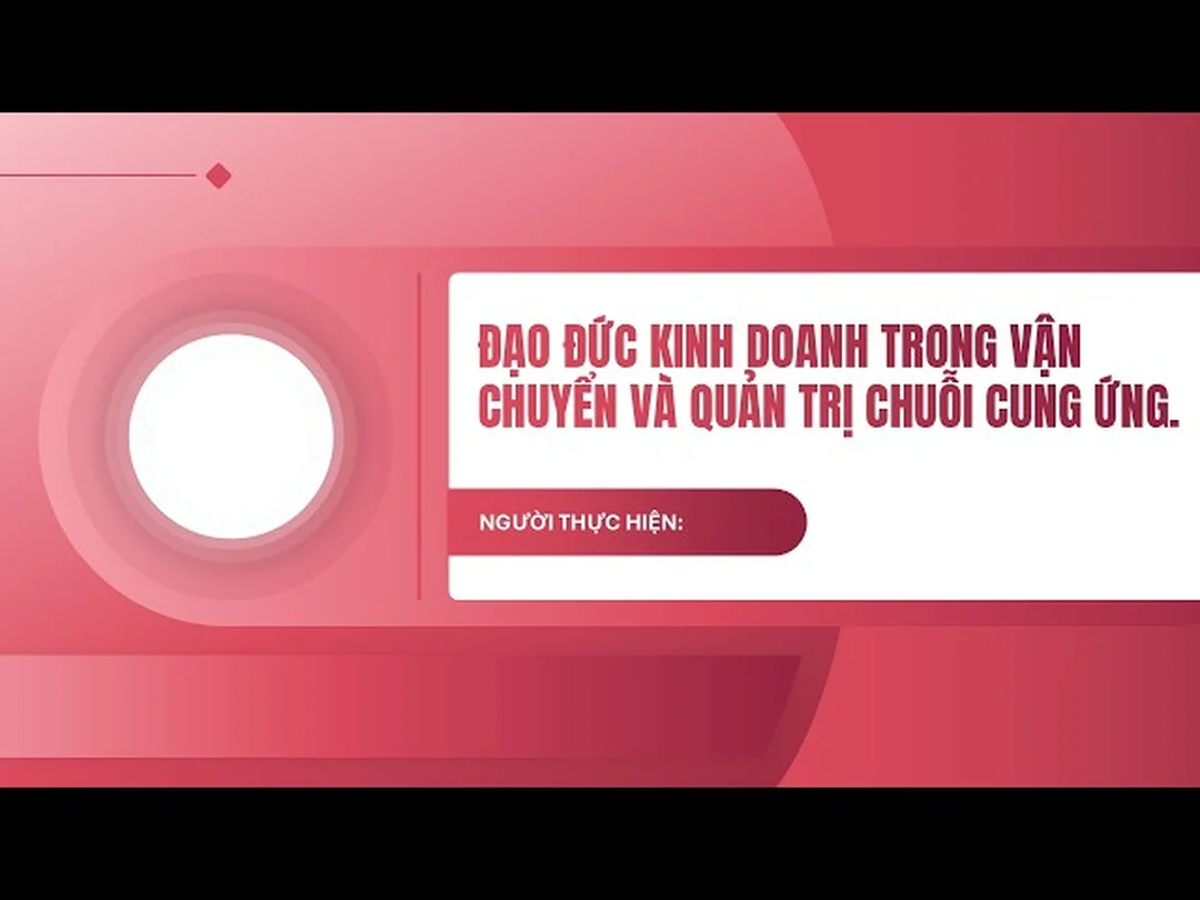 slide quản trị chuỗi cung ứng kèm video minh họa thuyết trình