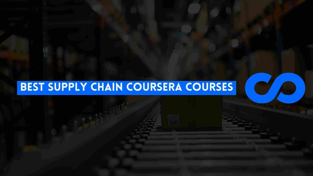 Video đánh giá các khóa Supply Chain trên Coursera